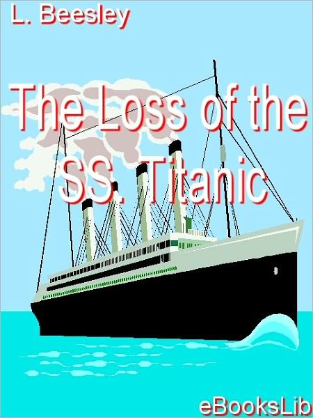 The Loss of the S. S. Titanic