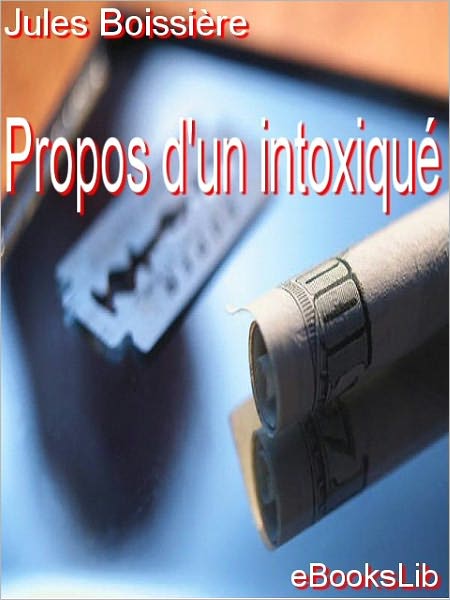 Propos d'un intoxiqué