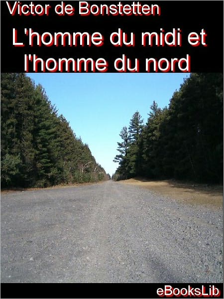 L'homme du midi et l'homme du nord: ou, L'influence du climat (The Man of the North and the Man of the South: Or the Influence of Climate)