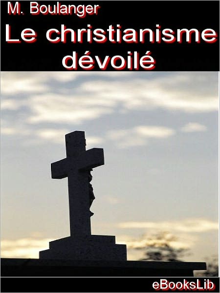 christianisme dévoilé, Le