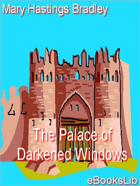 The Palace of Darkened Windows