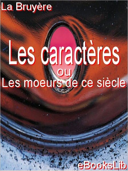 caractères ou Les moeurs de ce siècle, Les