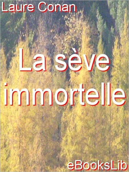 La sève immortelle
