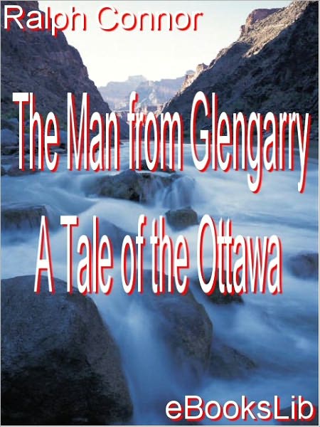 The Man from Glengarry: A Tale of the Ottawa