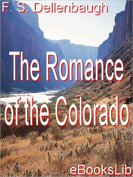 The Romance of the Colorado River