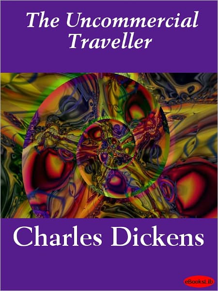 The Uncommercial Traveller