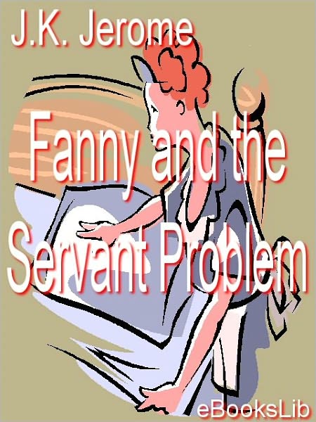 Fanny and the Servant Problem
