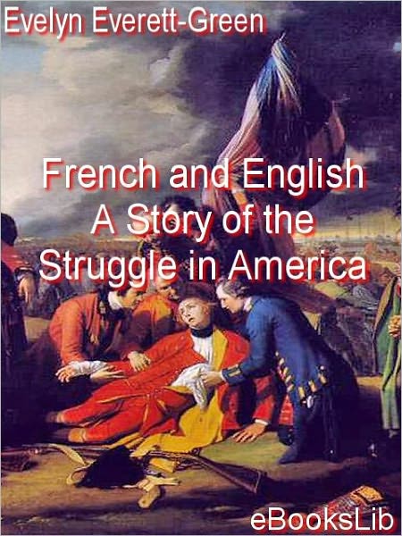 French and English: A Story of the Struggle in America