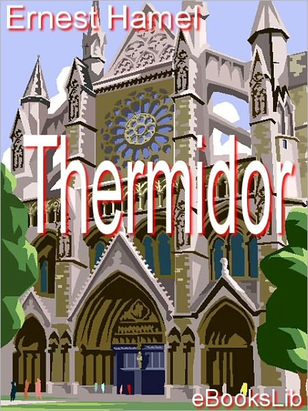 Thermidor: d'après les sources originales et les documents authentiques