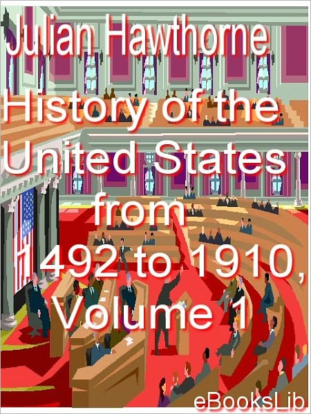 The History of the United States from 1492 to 1910, Volume 1