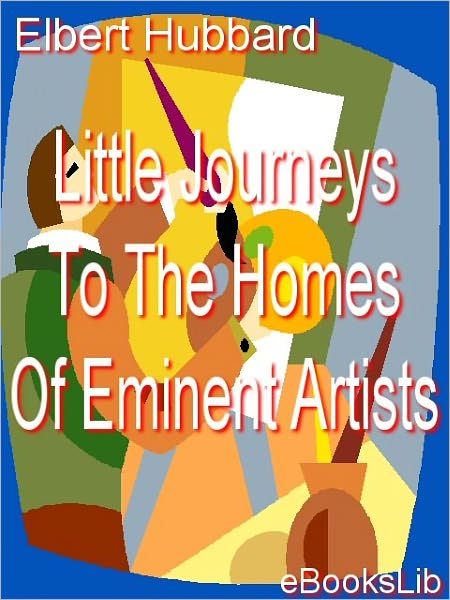 Little Journeys to the Homes of Eminent Artists