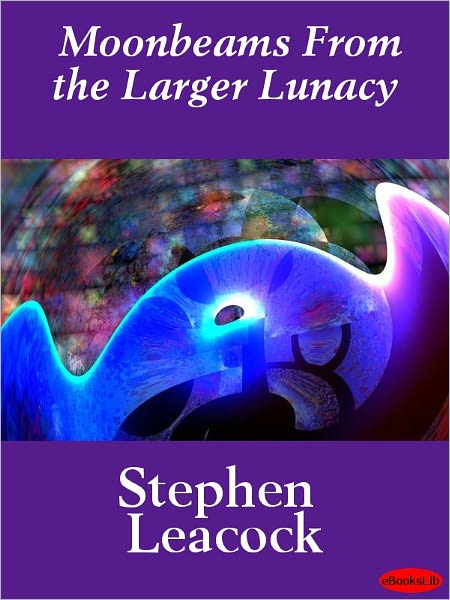 Moonbeams From the Larger Lunacy