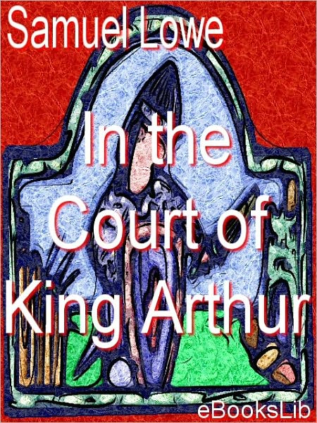 In the Court of King Arthur