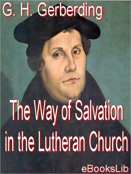 The The Way of Salvation in the Lutheran Church