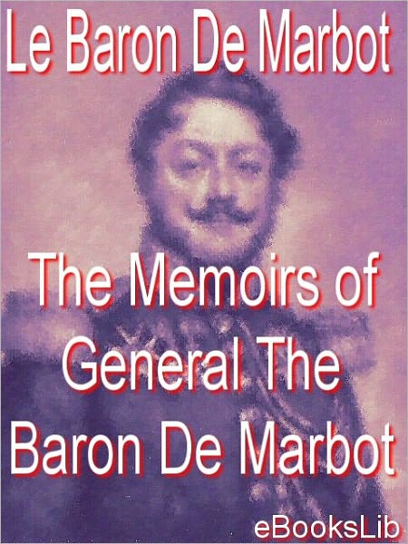 The Memoirs of General The Baron De Marbot