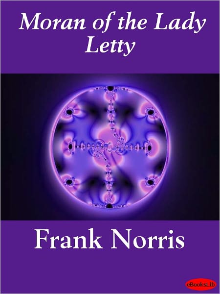 Moran of the Lady Letty: A Story of Adventure off the California Coast
