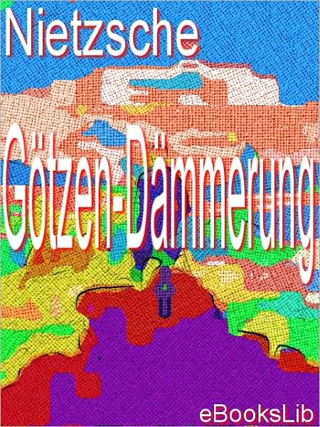 Goetzen-Daemmerung (Twilight of the Idols)