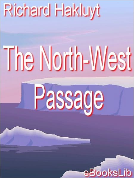 Voyages in Search of the North-West Passage