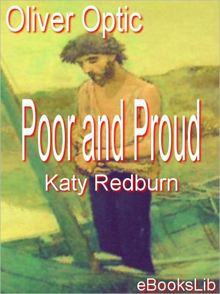 Poor and Proud, or the Fortunes of Katy Redburn