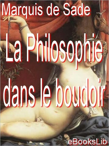La philosophie dans le boudoir (Philosophy in the Bedroom)