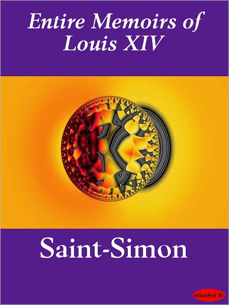 Entire Memoirs of Louis XIV