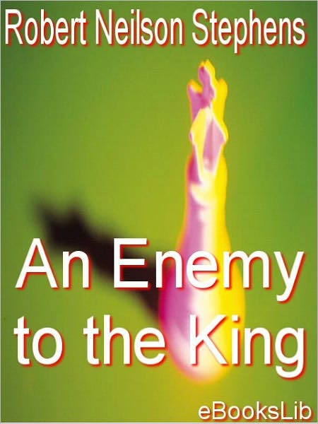 An Enemy to the King