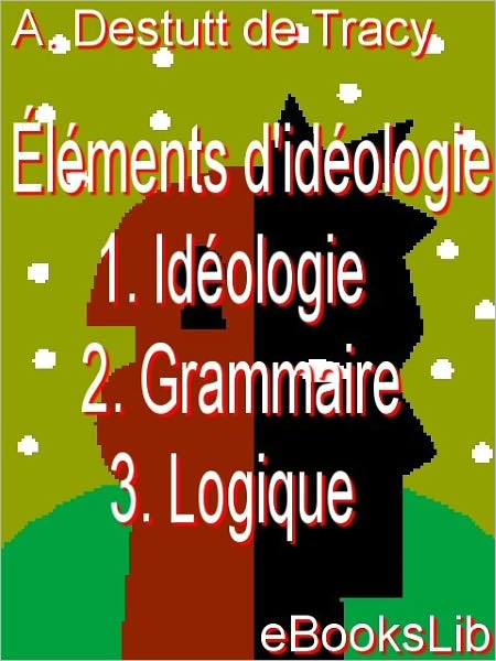 Éléments d'idéologie - T. I - III