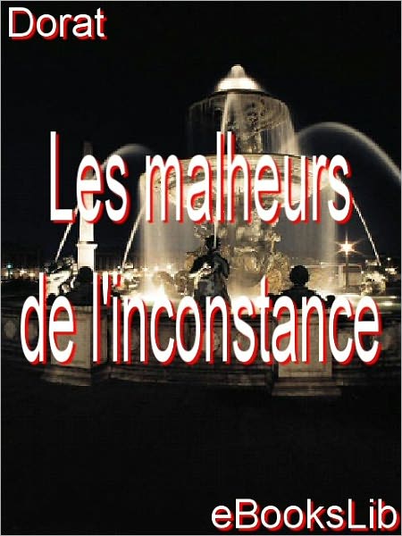 Les malheurs de l'inconstance, ou, Lettres de la marquise de Syrcé et du comte de Mirbelle
