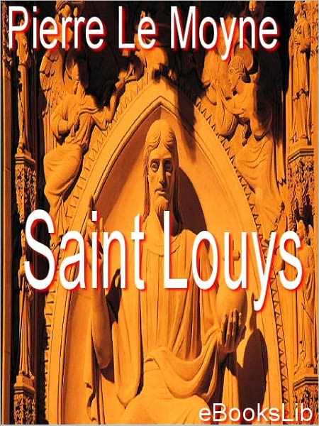 Saint Louys, ou Le héros chrestien
