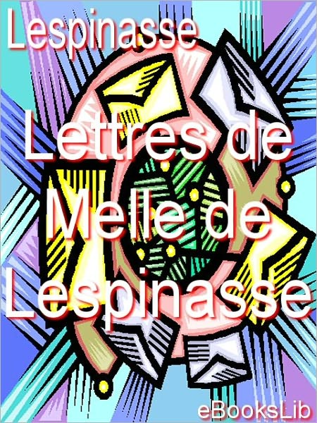 Lettres de Melle de Lespinasse