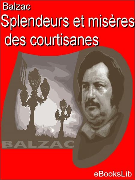 Splendeurs et miseres des courtisanes