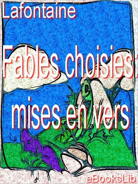 Fables choisies : mises en vers