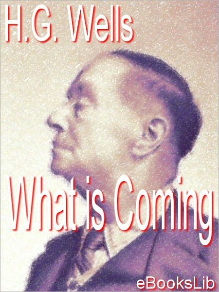 What is Coming - A Forecast of Things after the War