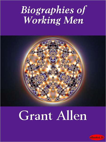 Biographies of Working Men