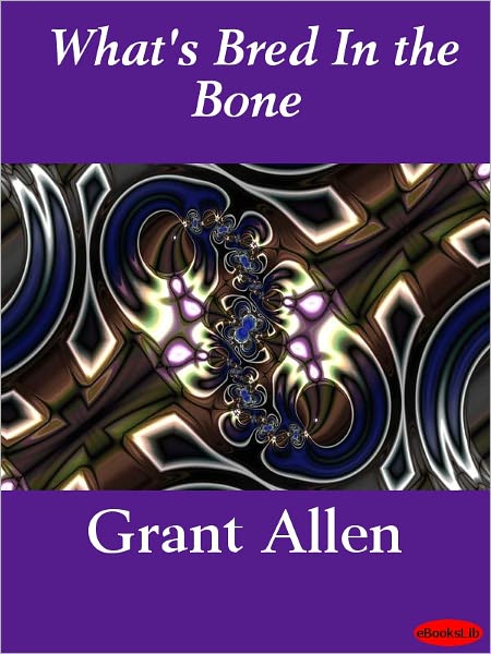 What's Bred In the Bone