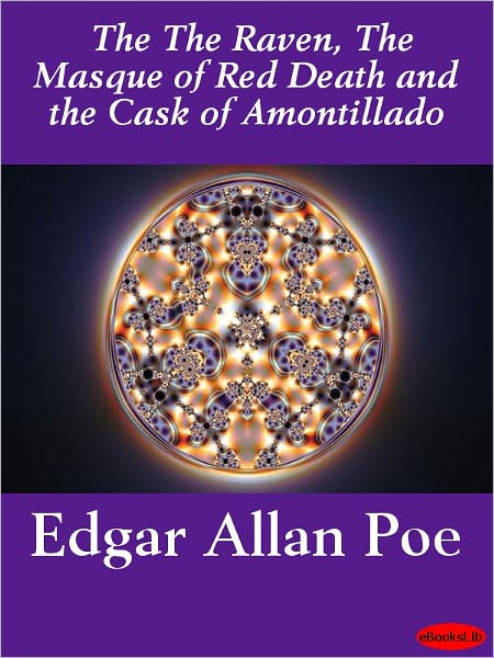 The Raven, The Masque of the Red Death and The Cask of Amontillado