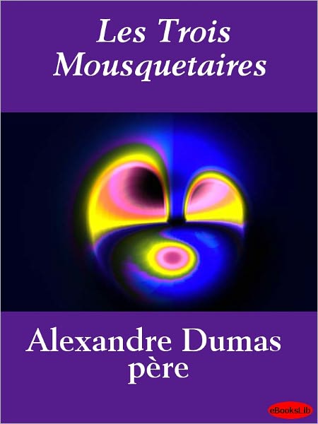 Les trois mousquetaires (The Three Musketeers)