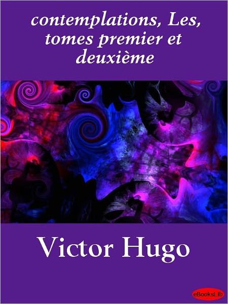 contemplations, Les, tomes premier et deuxième