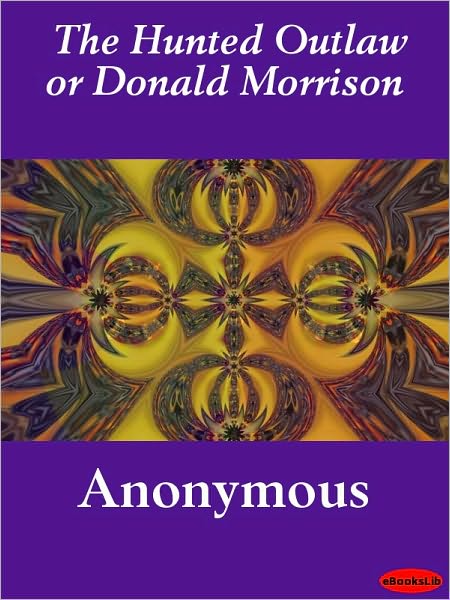 The Hunted Outlaw or Donald Morrison