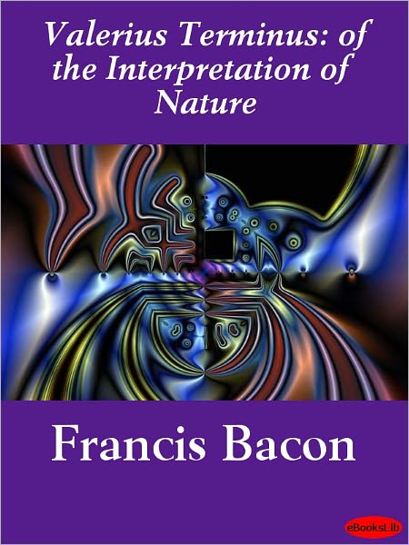 Valerius Terminus: Of the Interpretation of Nature