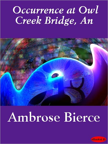 An Occurrence at Owl Creek Bridge
