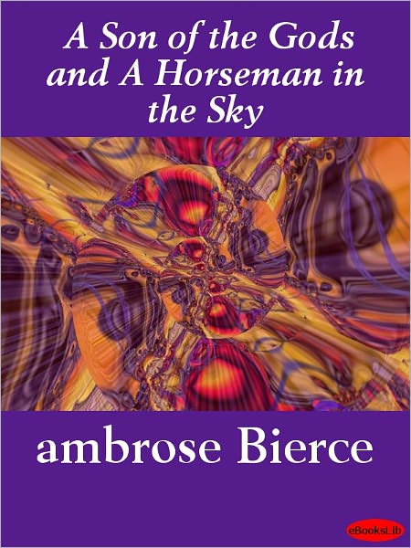 A Son of the Gods and a Horseman in the Sky
