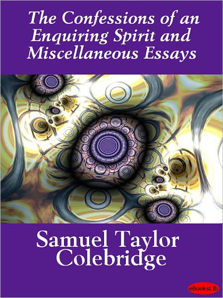 The Confessions of an Enquiring Spirit and Miscellaneous Essays