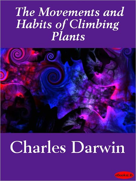 The Movements and Habits of Climbing Plants