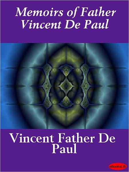 Memoirs of Father Vincent De Paul