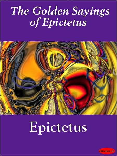 The Golden Sayings of Epictetus
