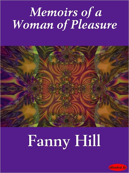 Fanny Hill: Or, Memoirs of a Woman of Pleasure