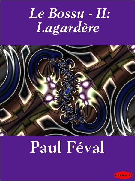 Le bossu, II: Lagardère