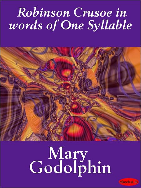 Robinson Crusoe in words of One Syllable