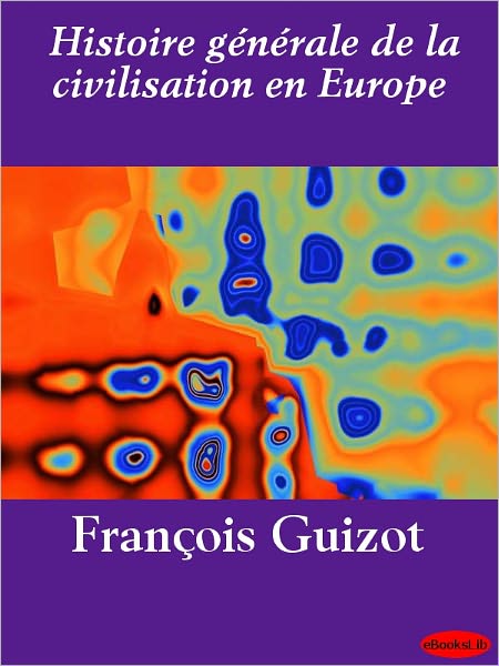 Histoire générale de la civilisation en Europe